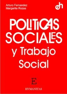 Politicas Sociales Y El Trabajo Social De Arturo Fernandez Y Margarita Rozas