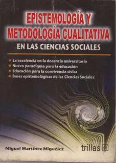 Miguel Martínez M. Epistemología y metodología cualitativa en las ciencias sociales