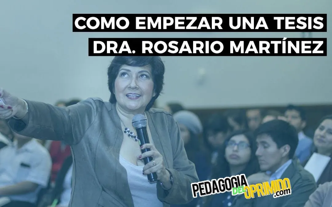 Como Empezar Una Tesis Paso A Paso Con La Dra Rosario Martinez Gratis Taller De Tesis Y Tesinas 2019